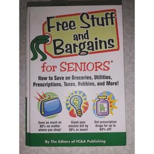 Bargain Book for Savvy Seniors : How to Save on Groceries, Utilities,...